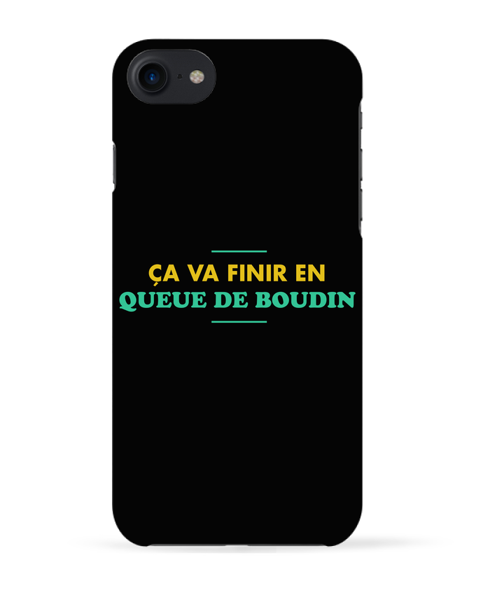 Coque 3d Iphone 7 Ca Va Finir En Queue De Boudin Tunetoo Tunetoo