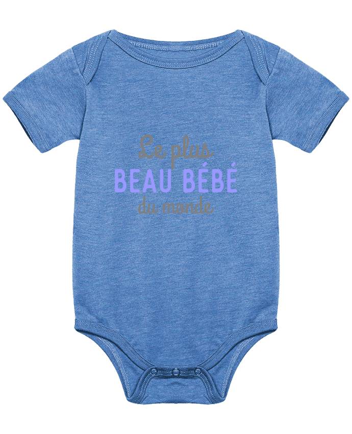 Body Bebe Le Plus Beau Bebe Du Monde Par Original T Shirt